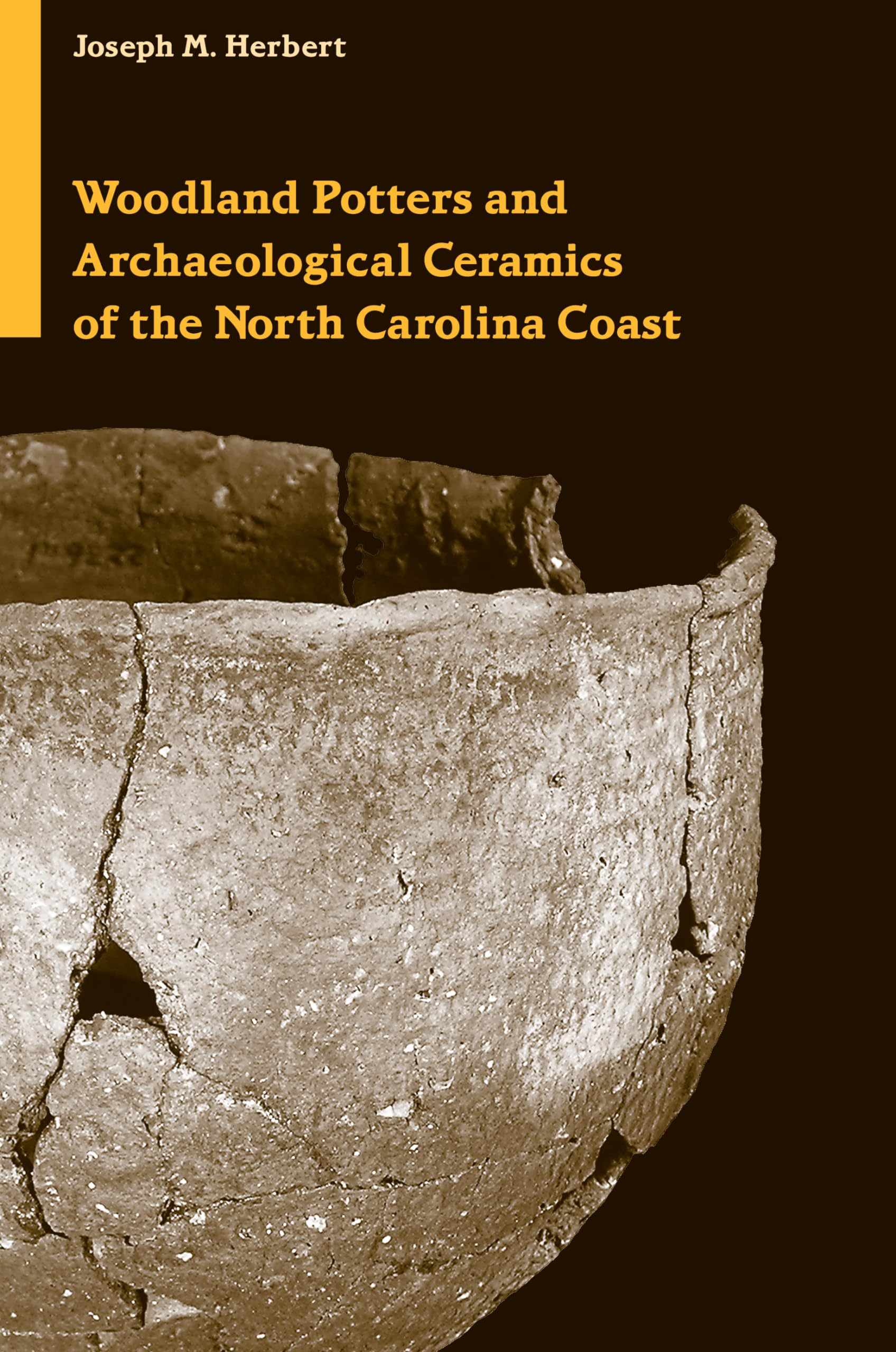 Woodland Potters and Archaeological Ceramics of the North Carolina Coast (Dan Josselyn Memorial Publication (Paperback)),New
