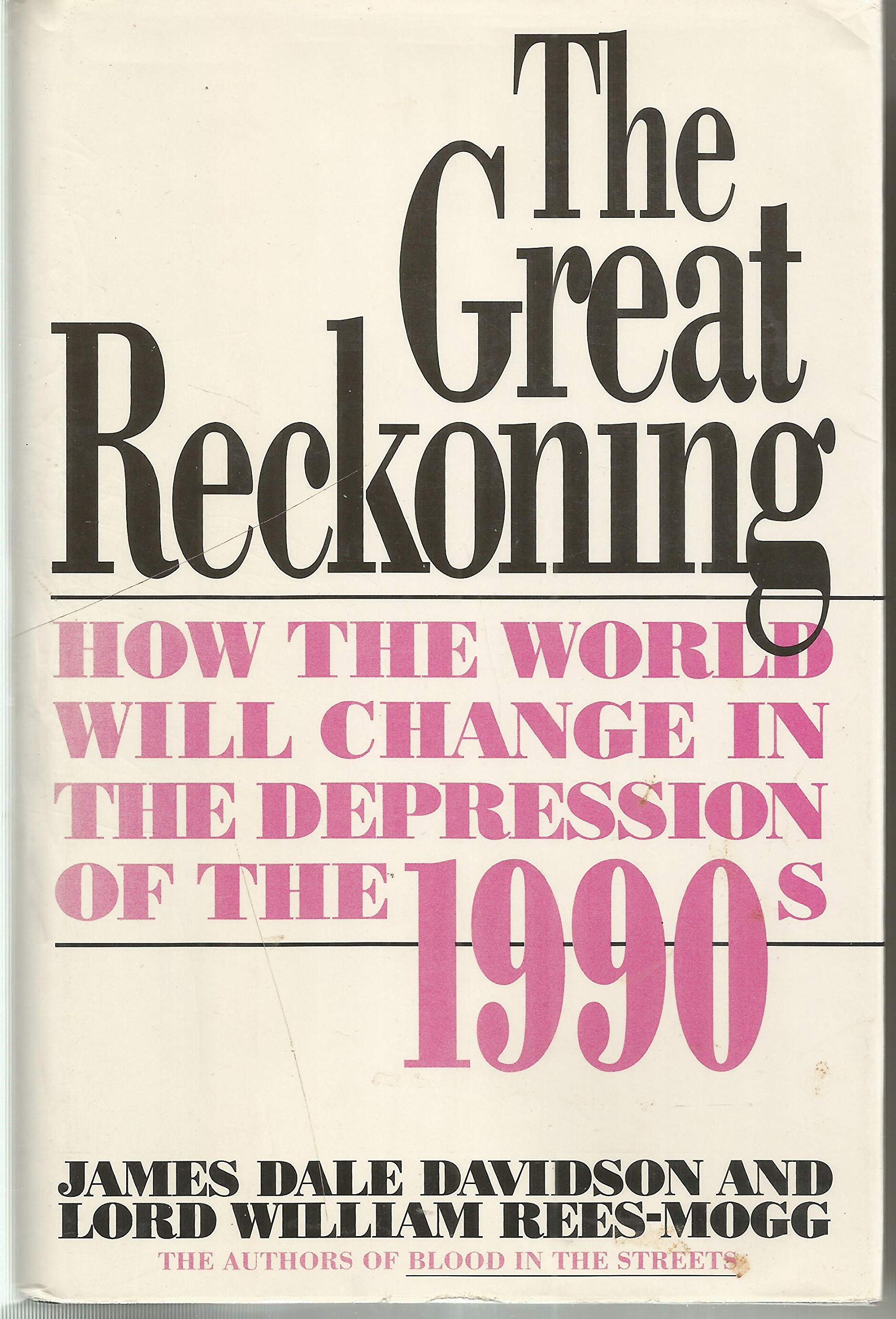 The Great Reckoning: How The World Will Change In The Depression Of The 1990S,New