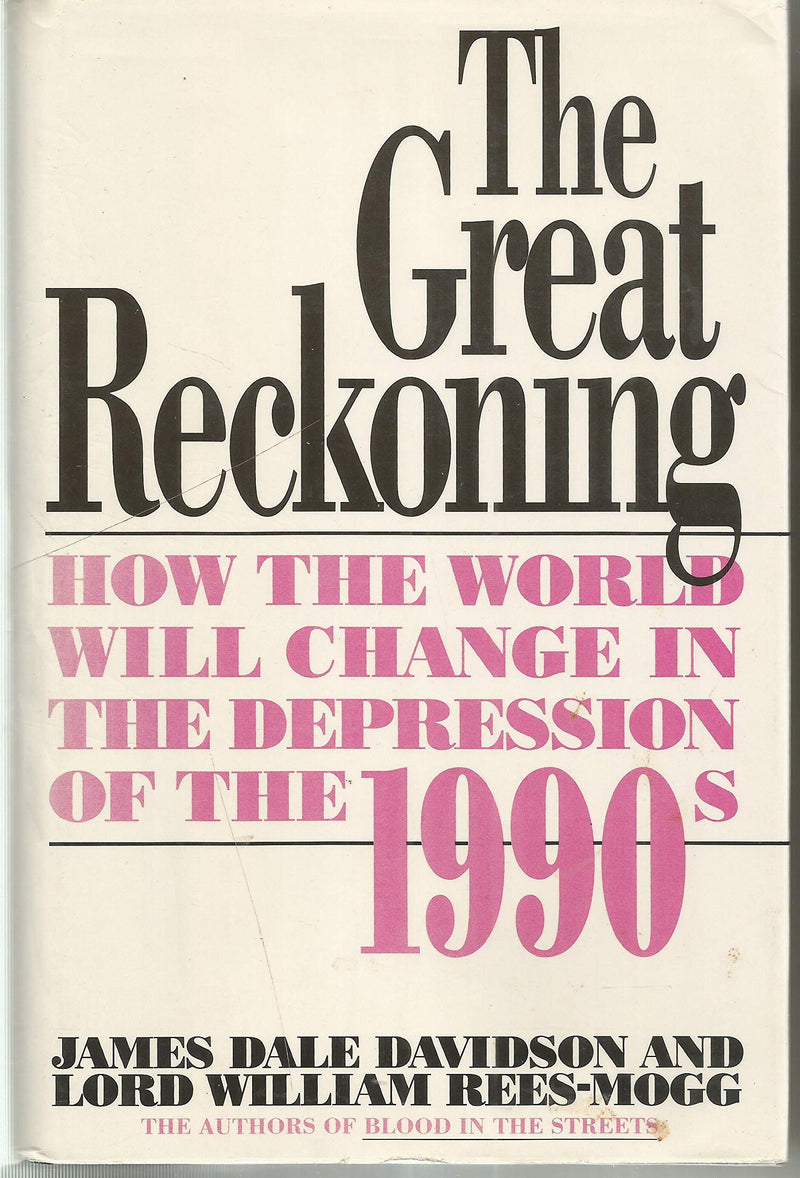 The Great Reckoning: How The World Will Change In The Depression Of The 1990S,New