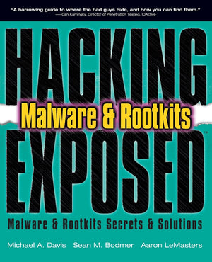 Hacking Exposed: Malware & Rootkits Secrets & Solutions,New