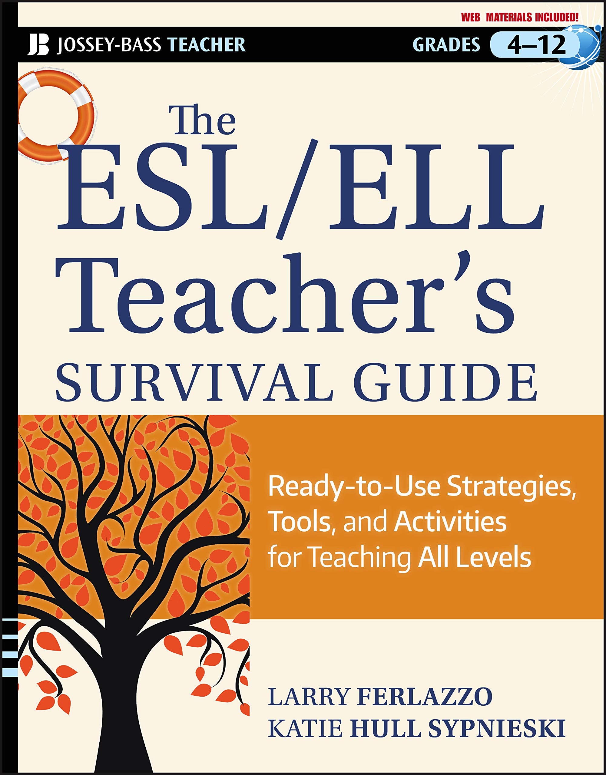 The ESL / ELL Teacher's Survival Guide: ReadytoUse Strategies, Tools, and Activities for Teaching English Language Learners of,New