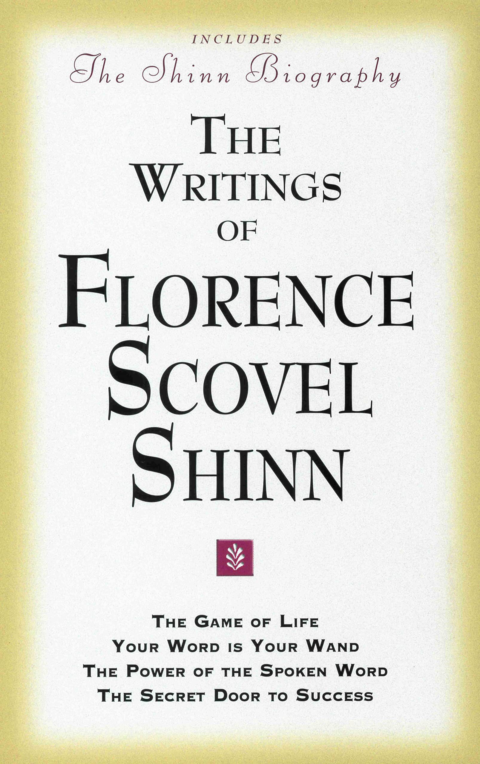 The Writings of Florence Scovel Shinn (Includes The Shinn Biography): The Game of Life/ Your Word Is Your Wand/ The Power of the,Used