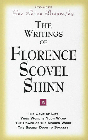 The Writings of Florence Scovel Shinn (Includes The Shinn Biography): The Game of Life/ Your Word Is Your Wand/ The Power of the,Used