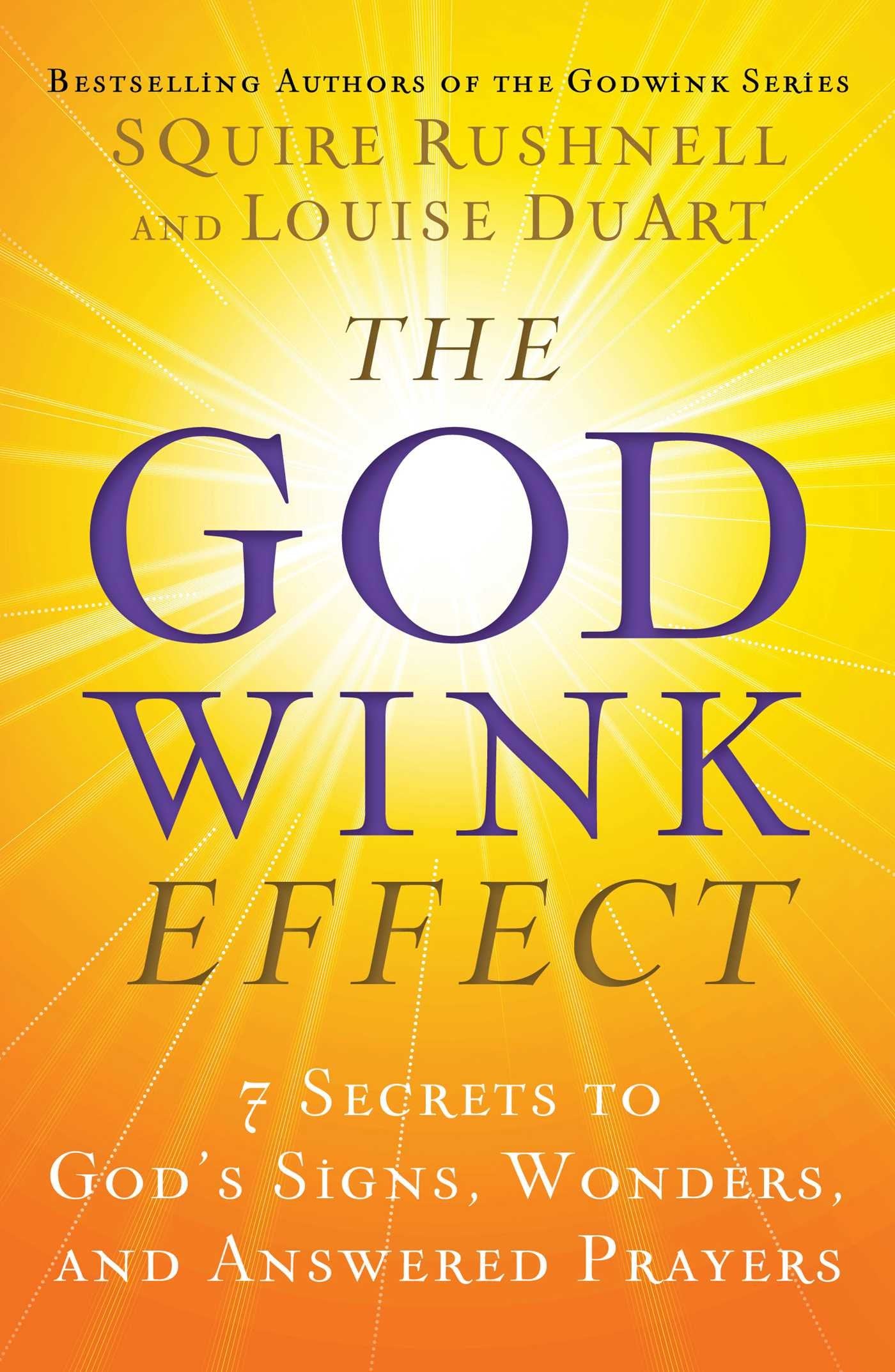 The Godwink Effect: 7 Secrets to God's Signs, Wonders, and Answered Prayers (5) (The Godwink Series),Used