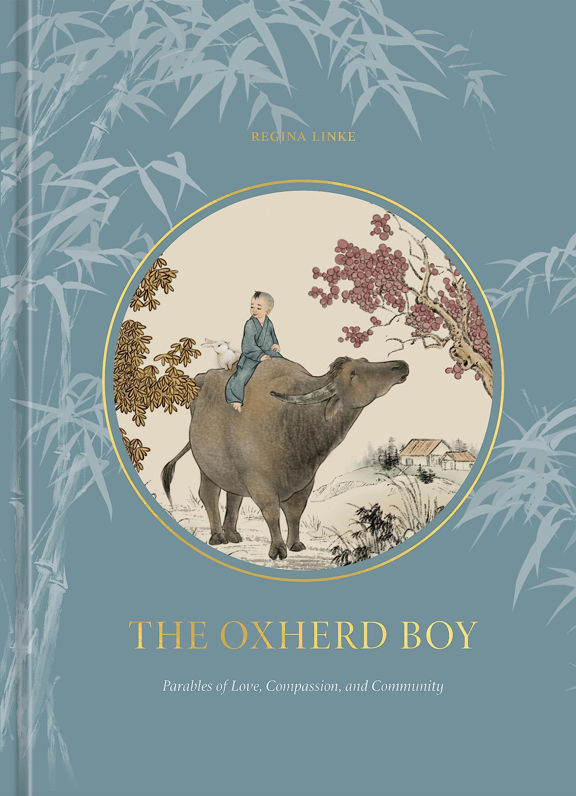 The Oxherd Boy: Parables Of Love, Compassion, And Community,New