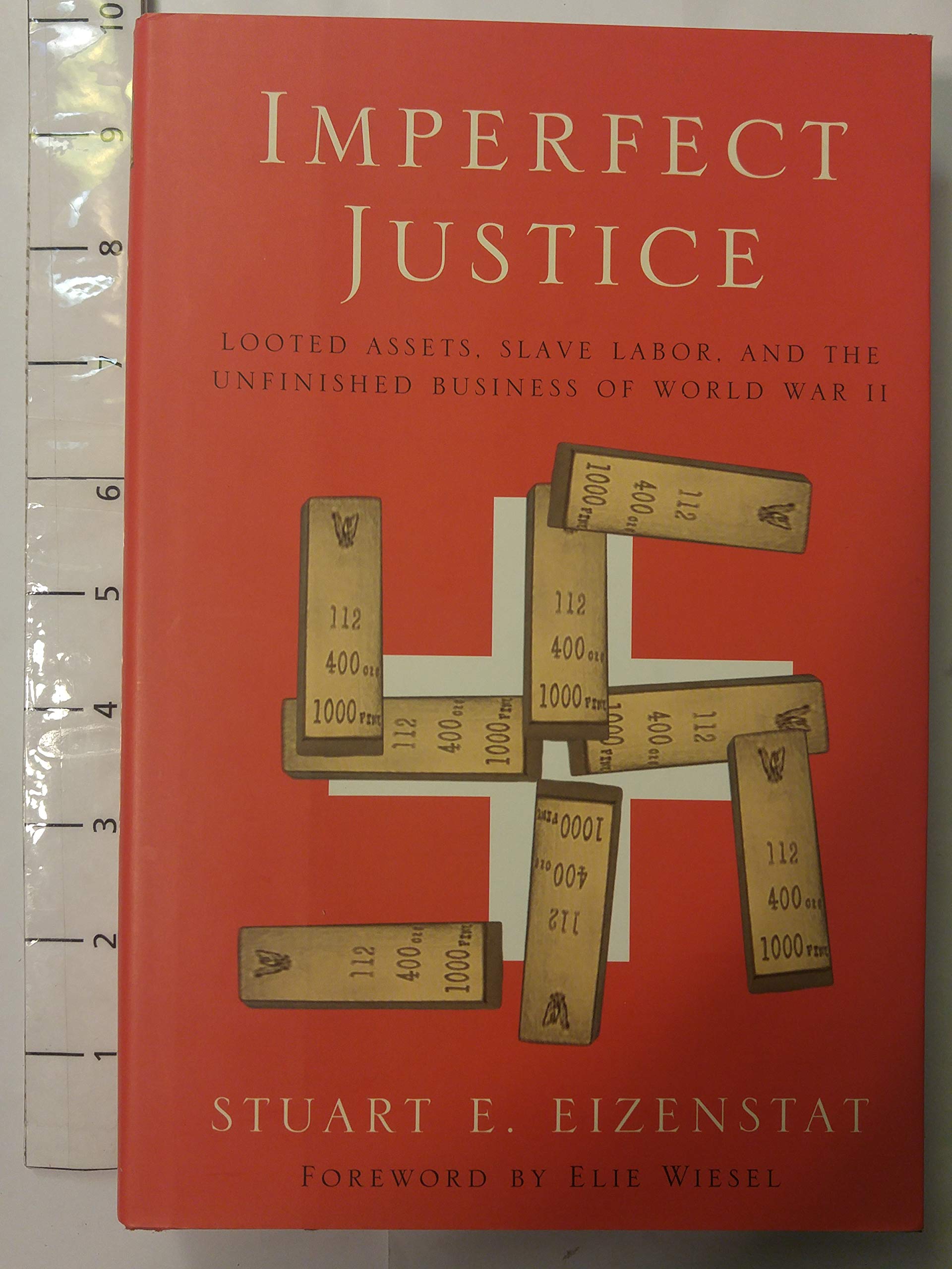 Imperfect Justice: Looted Assets, Slave Labor, and the Unfinished Business of World War II,Used