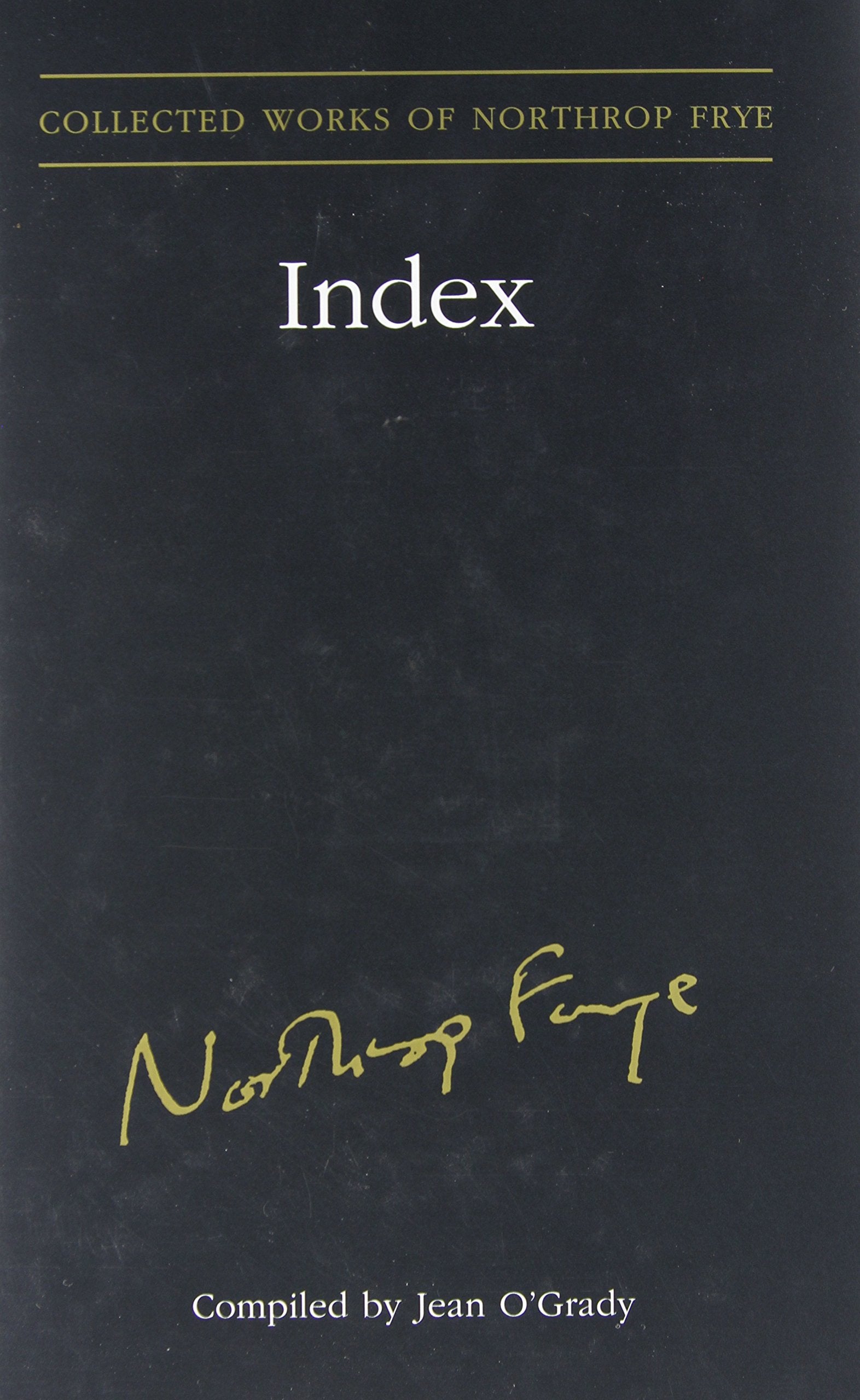 Index to the Collected Works of Northrop Frye  Vol. 30,Used