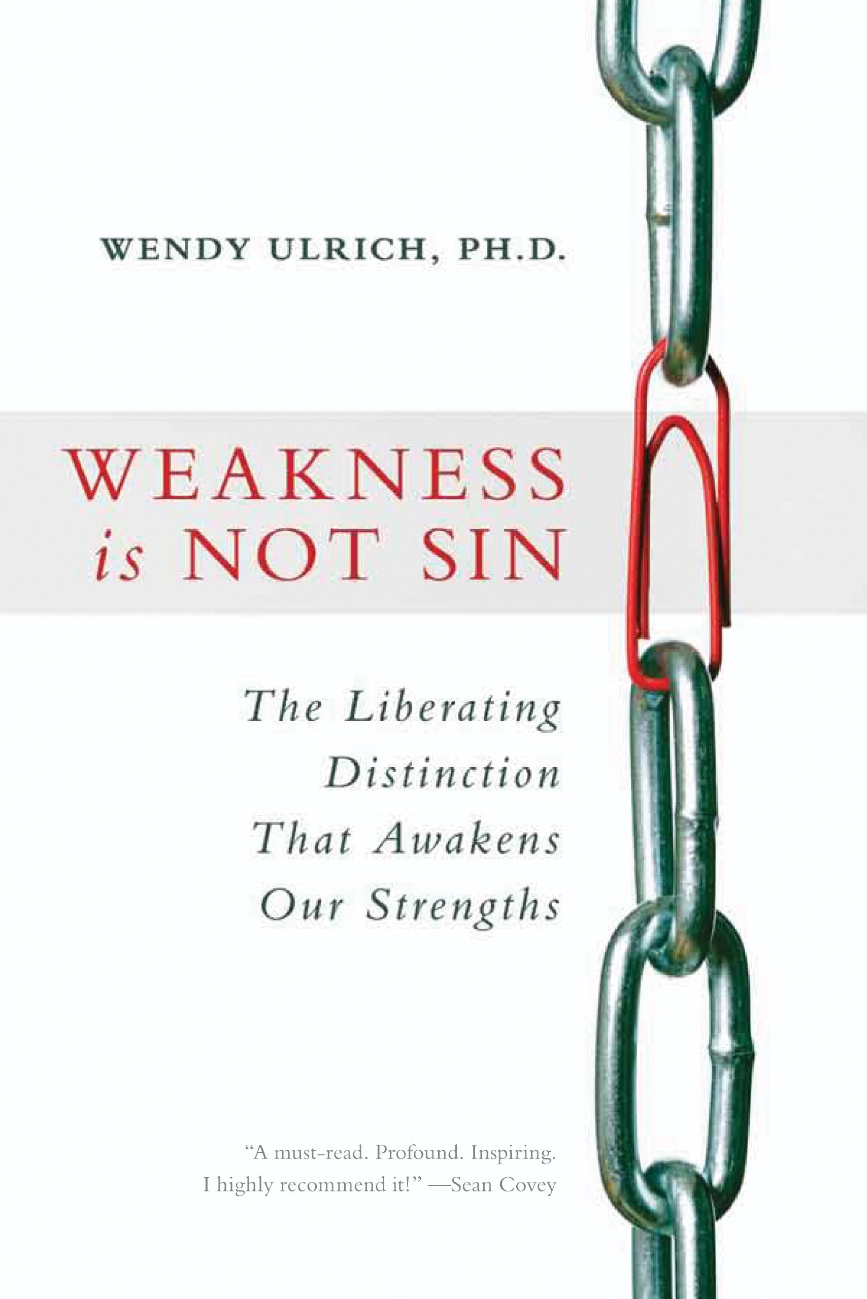 Weakness Is Not Sin: The Liberating Distinction That Awakens Our Strengths,New