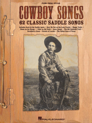 Cowboy Songs: 62 Classic Saddle Songs Piano, Vocal And Guitar Chords,New