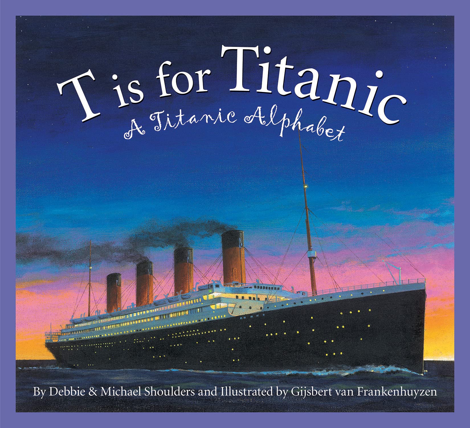 T is for Titanic: A Titanic Alphabet (Sleeping Bear Alphabets),Used
