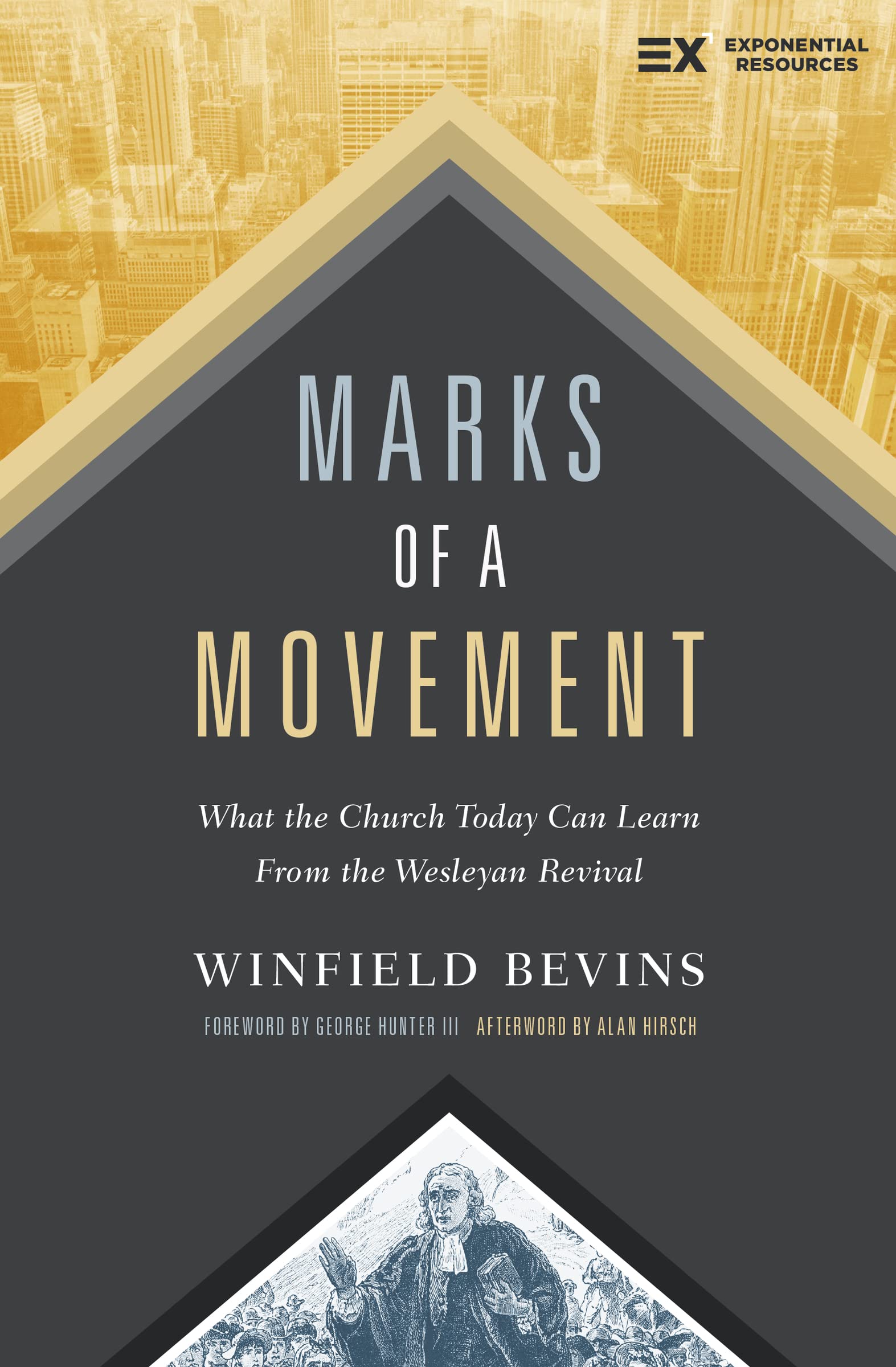 Marks of a Movement: What the Church Today Can Learn From the Wesleyan Revival,New