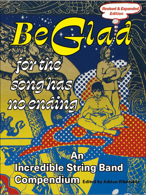 Be Glad For The Song Has No Ending, Revised And Expanded Edition: An Incredible String Band Compendium,Used