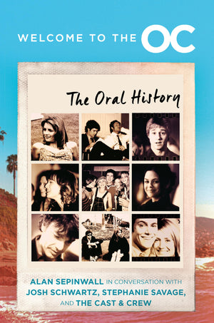 Welcome To The O.C.: The Oral History,New
