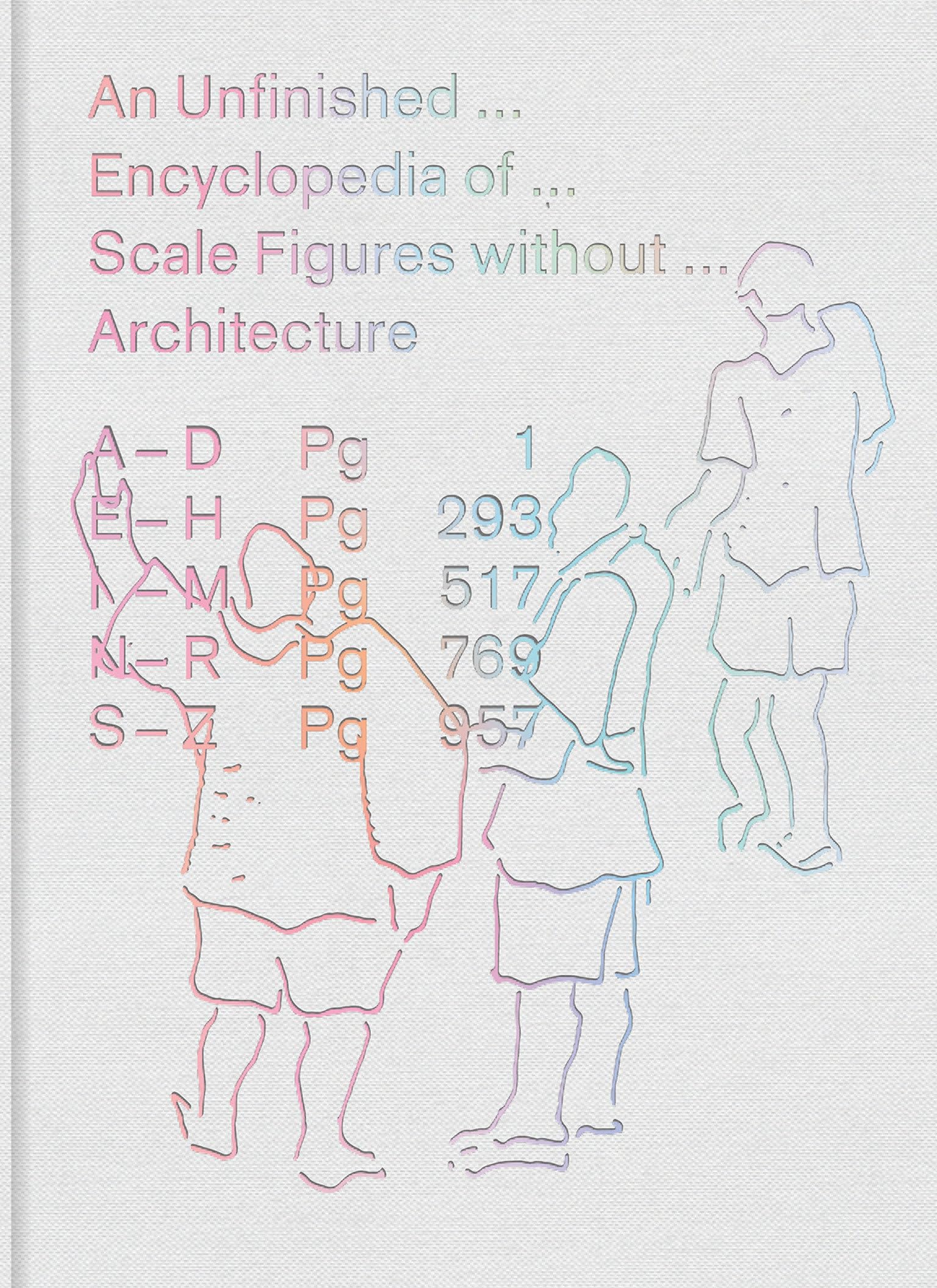 An Unfinished Encyclopedia of Scale Figures without Architecture (Mit Press),Used