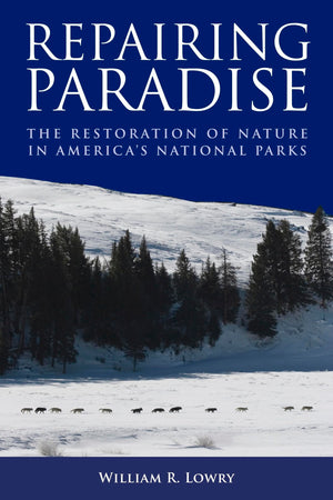 Repairing Paradise: The Restoration Of Nature In America'S National Parks (Brookings Publications (All Titles)),New