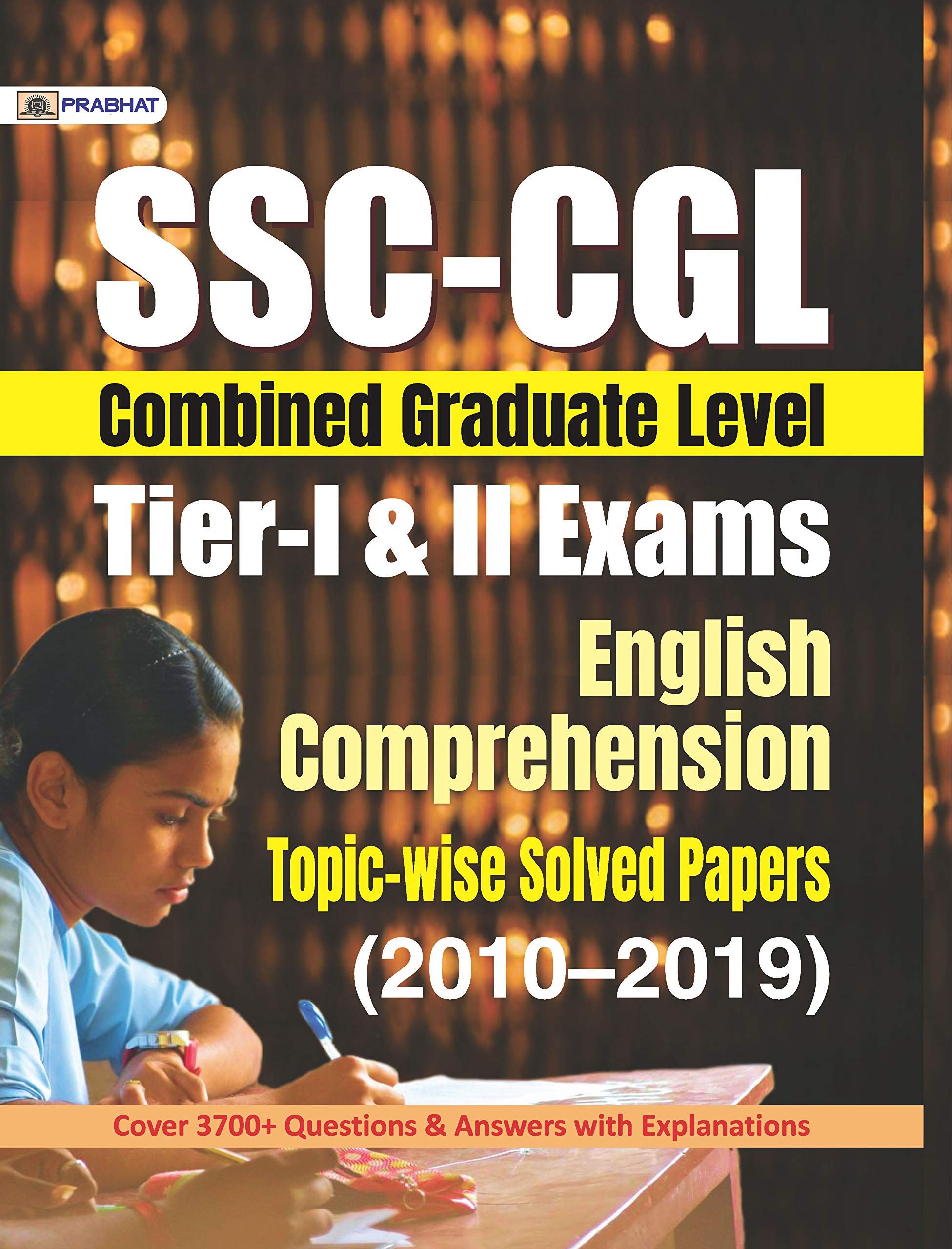 Ssc-Cgl Tier-I & Ii Exams English Comprehension Topicwise Solved Papers 2010-2019