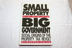 Small Property versus Big Government: Social Origins of the Property Tax Revolt, Expanded and Updated edition,Used