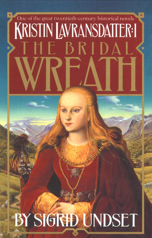 The Bridal Wreath: Kristin Lavransdatter, Vol.1,New