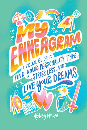 My Enneagram: A Visual Guide To Find Your Personality Type, Stress Less, And Live Your Dreams