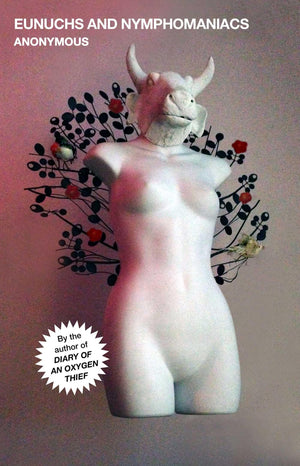 Eunuchs and Nymphomaniacs (Oxygen Thief Diaries, The),Used