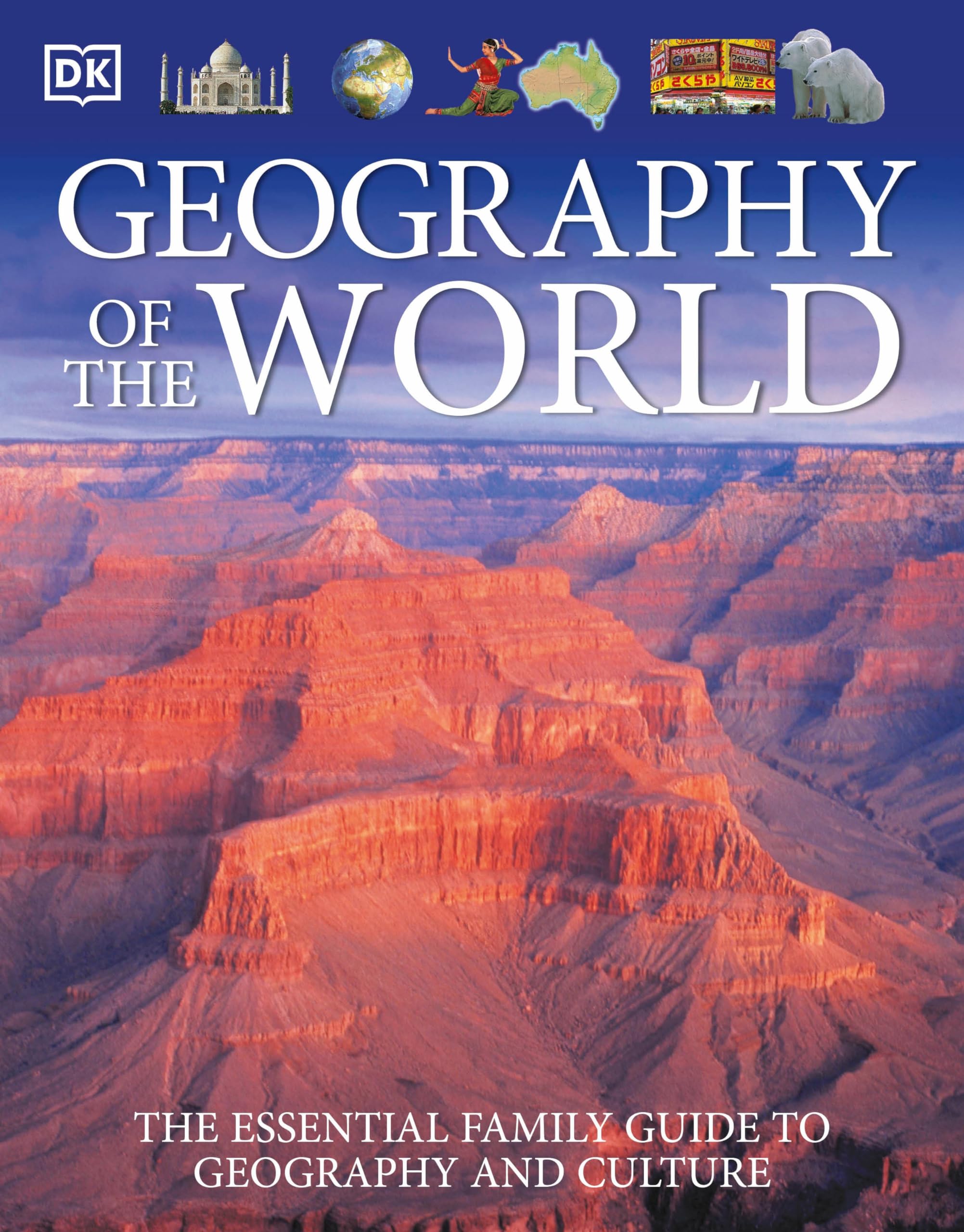 Geography Of The World: The Essential Family Guide To Geography And Culture,New