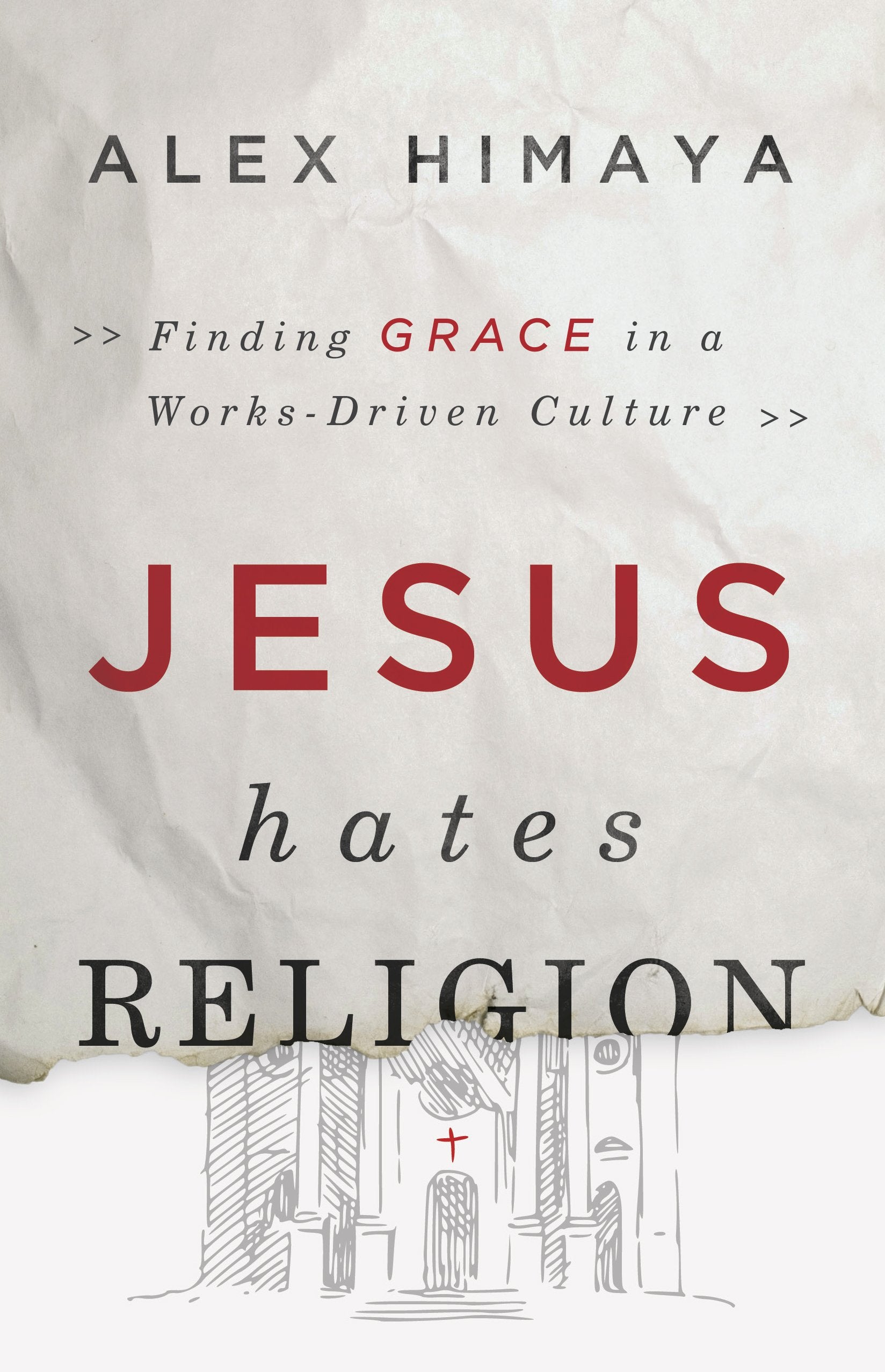 Jesus Hates Religion: Finding Grace in a Works-Driven Culture by B&H Books - A Thought-Provoking Exploration of Faith and Grace