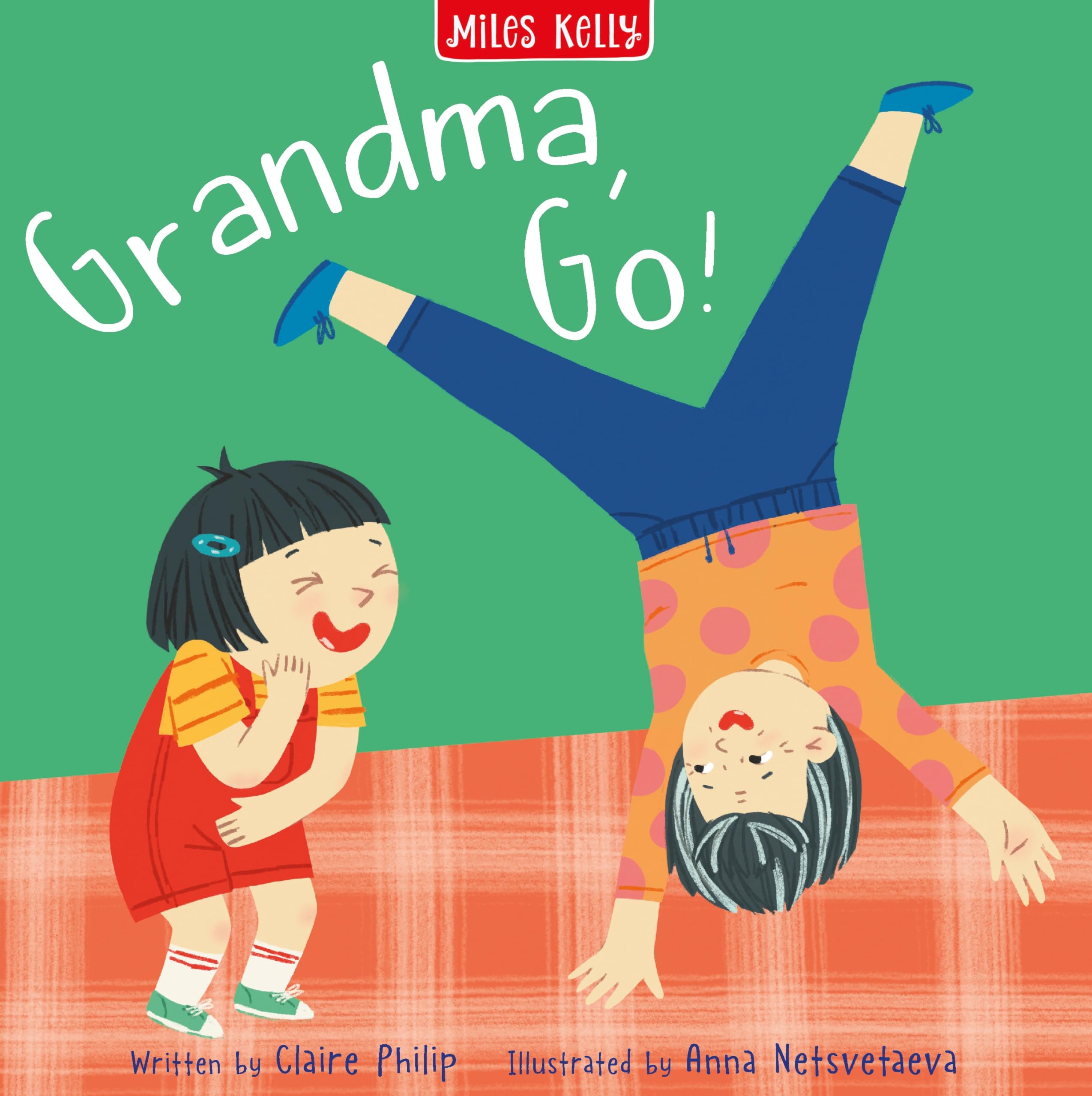 Grandma, Go!: The Humourous Debut With Illustrated Farmyard Hijinks For Children (Silly Stories)