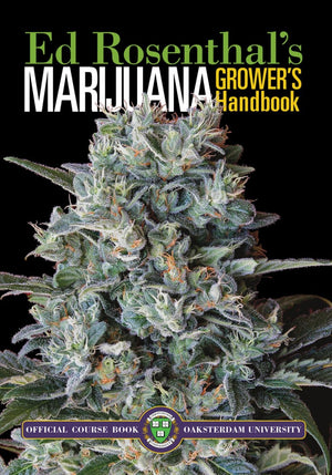 Marijuana Grower'S Handbook: Your Complete Guide For Medical And Personal Marijuana Cultivation