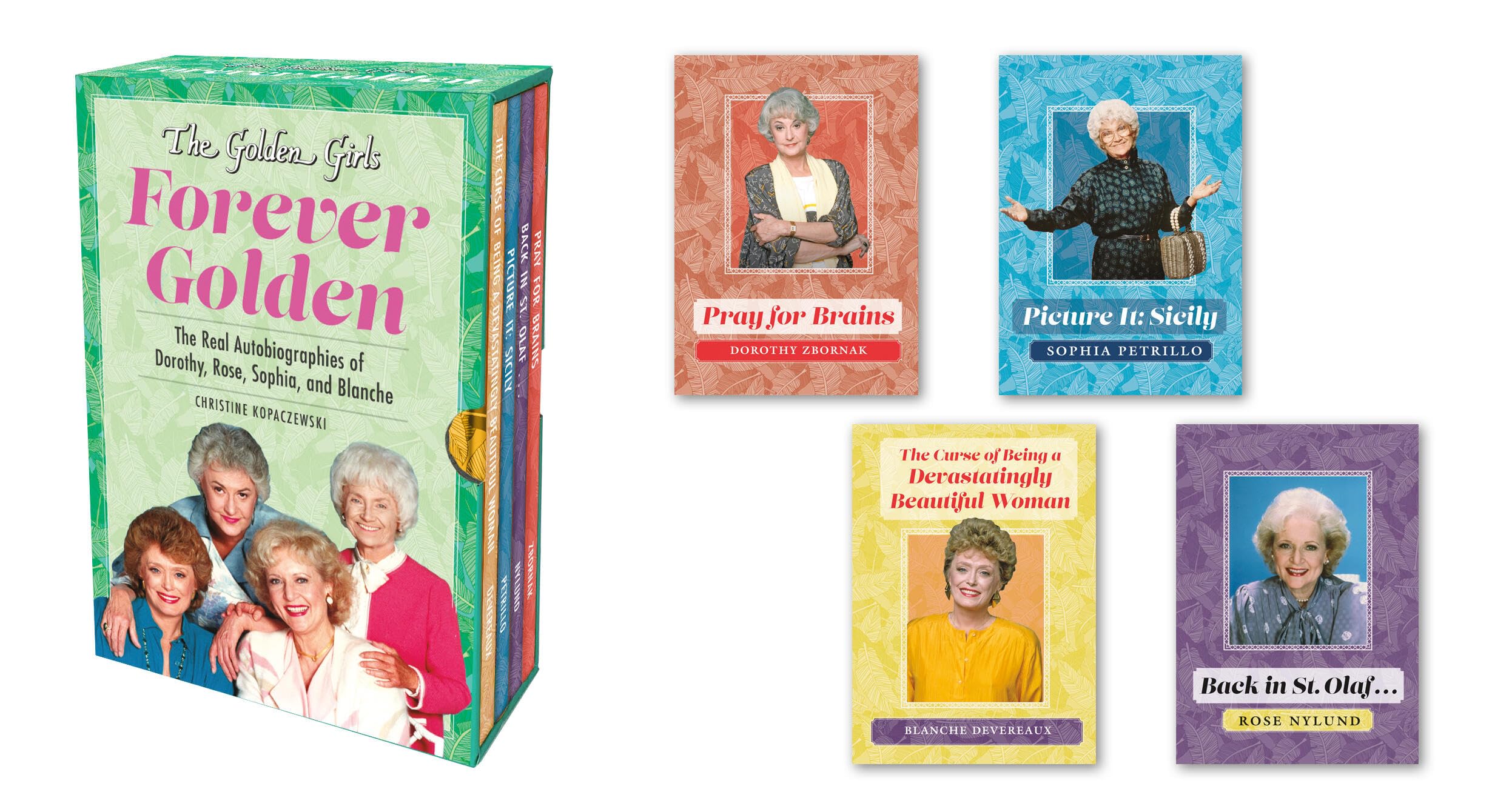 The Golden Girls: Forever Golden: The Real Autobiographies Of Dorothy, Rose, Sophia, And Blanche