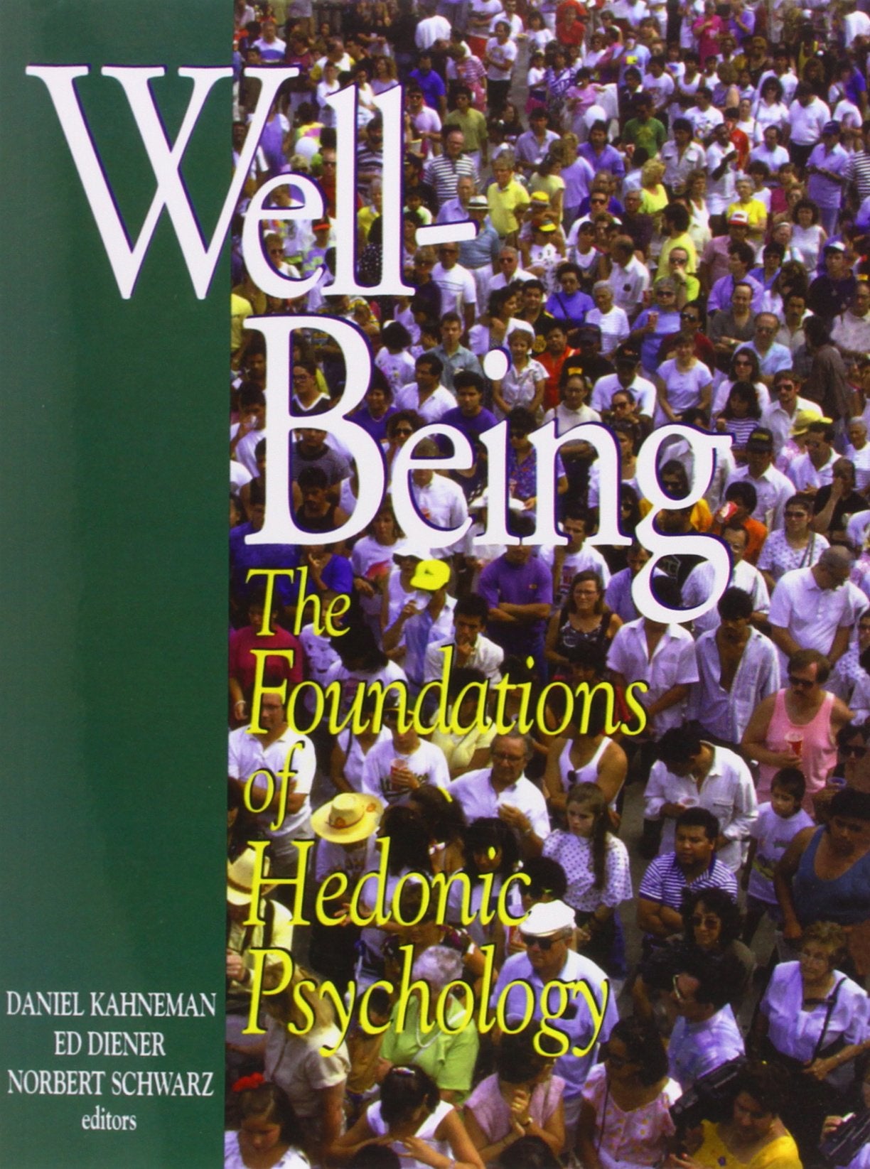 Wellbeing: Foundations Of Hedonic Psychology