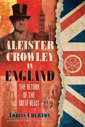 Aleister Crowley in England: The Return of the Great Beast,Used