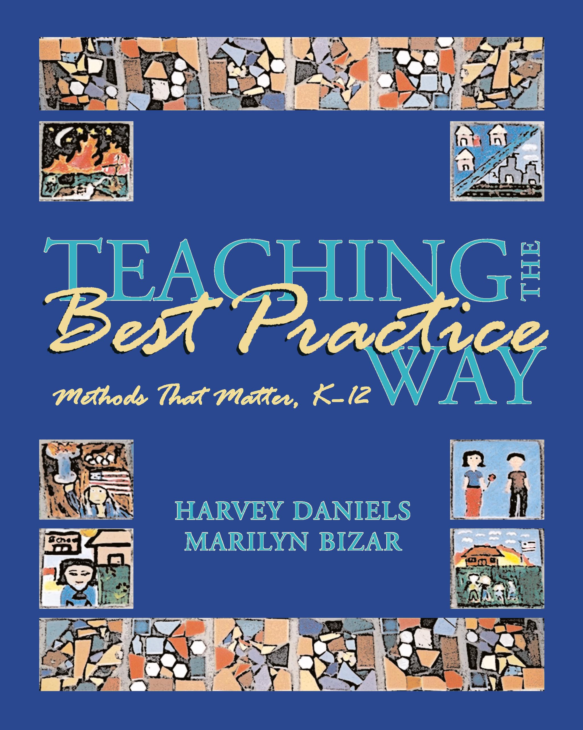 Teaching the Best Practice Way: Methods That Matter, K12,Used
