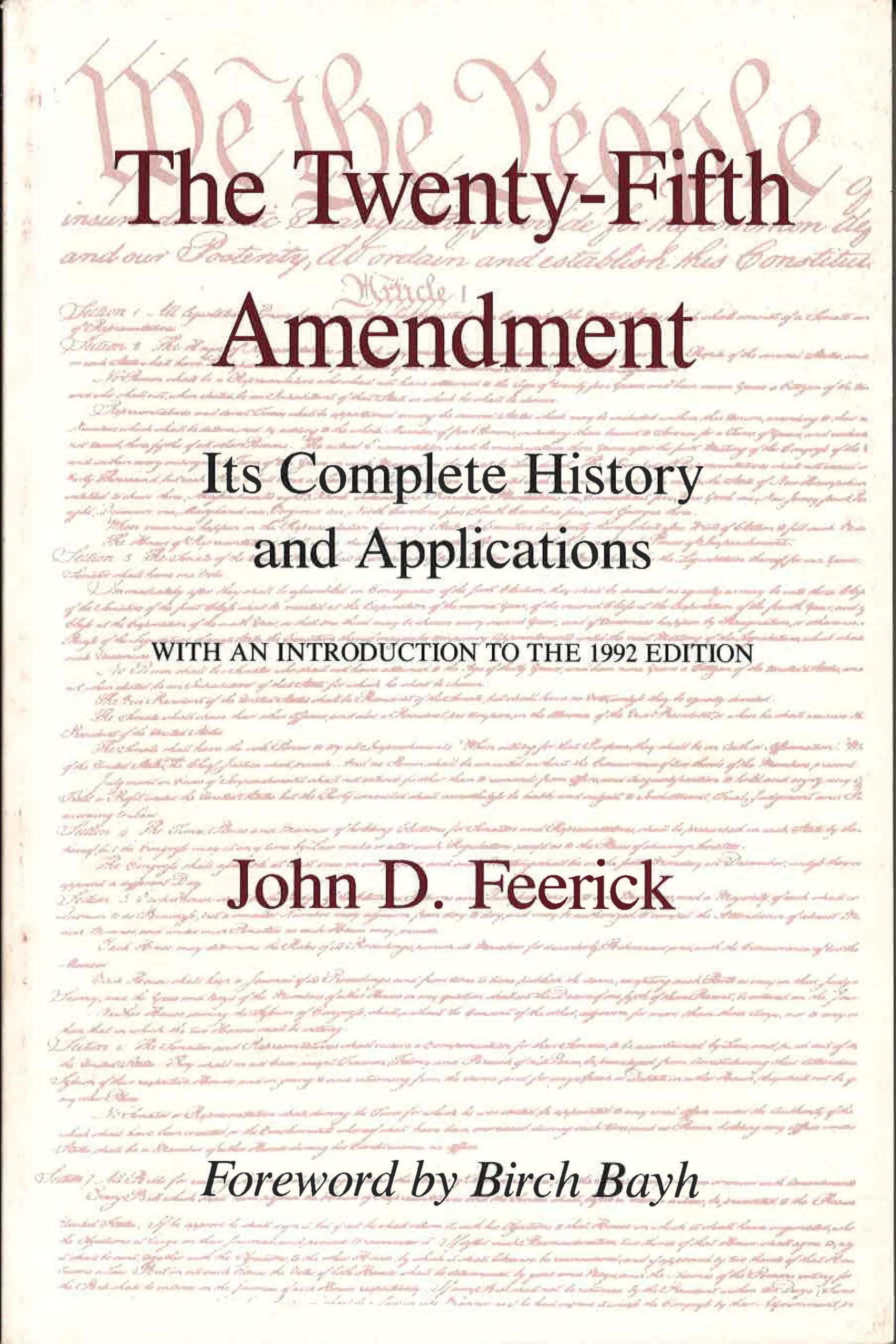 The Twentyfifth Amendment: Its Complete History And Applications,New