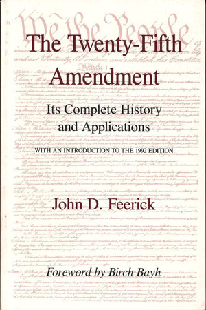 The Twentyfifth Amendment: Its Complete History And Applications,Used