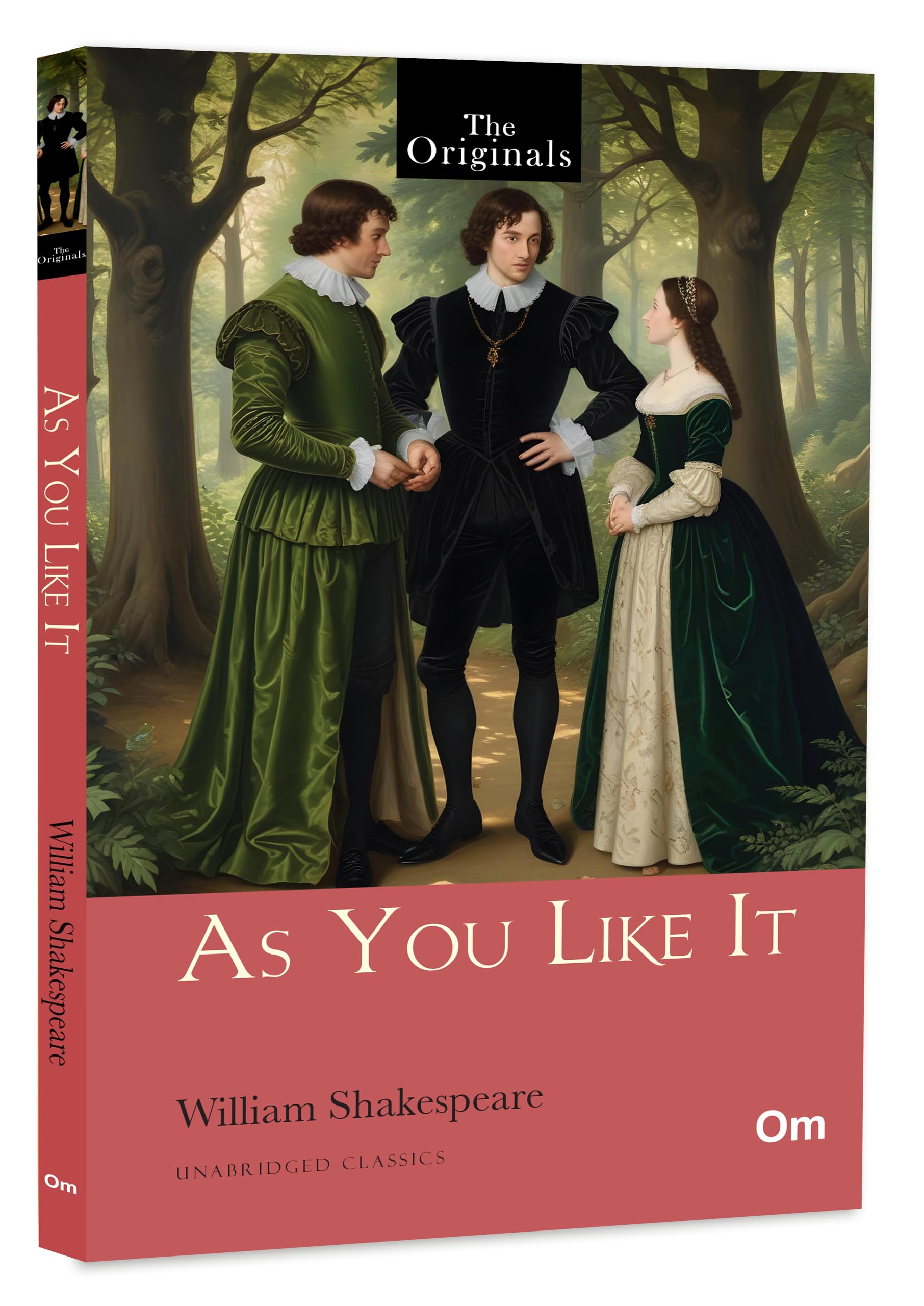 As You Like It: The Originals Classic By William Shakespeare - Unabridged Classics | Classic Literature | Drama