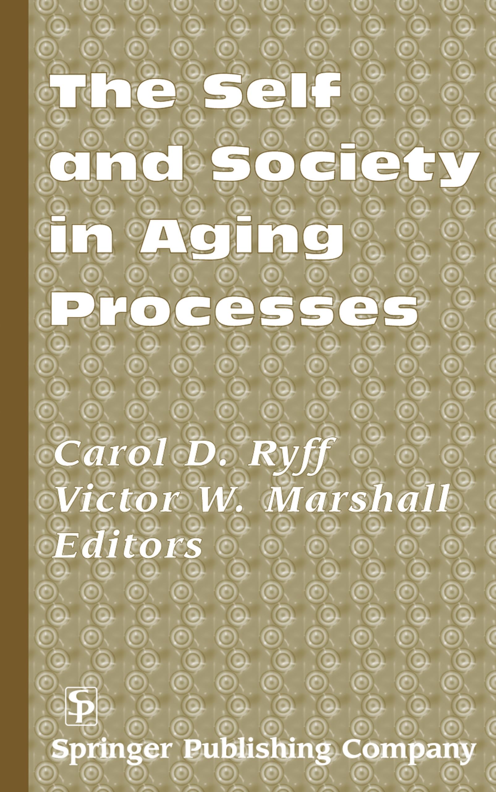 The Self and Society in Aging Processes,Used