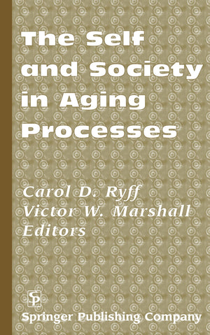 The Self and Society in Aging Processes,Used
