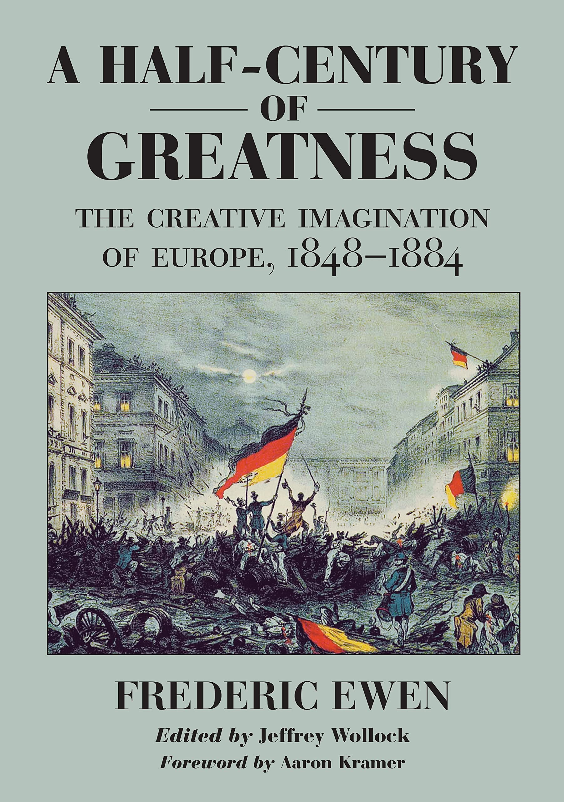 A Halfcentury Of Greatness: The Creative Imagination Of Europe, 18481884,Used