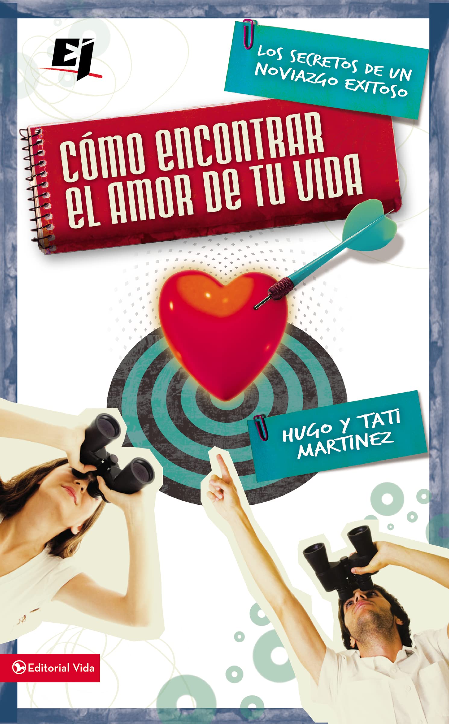 Cmo Encontrar El Amor De Tu Vida: Los Secretos De Un Noviazgo Exitoso (Especialidades Juveniles) (Spanish Edition),New