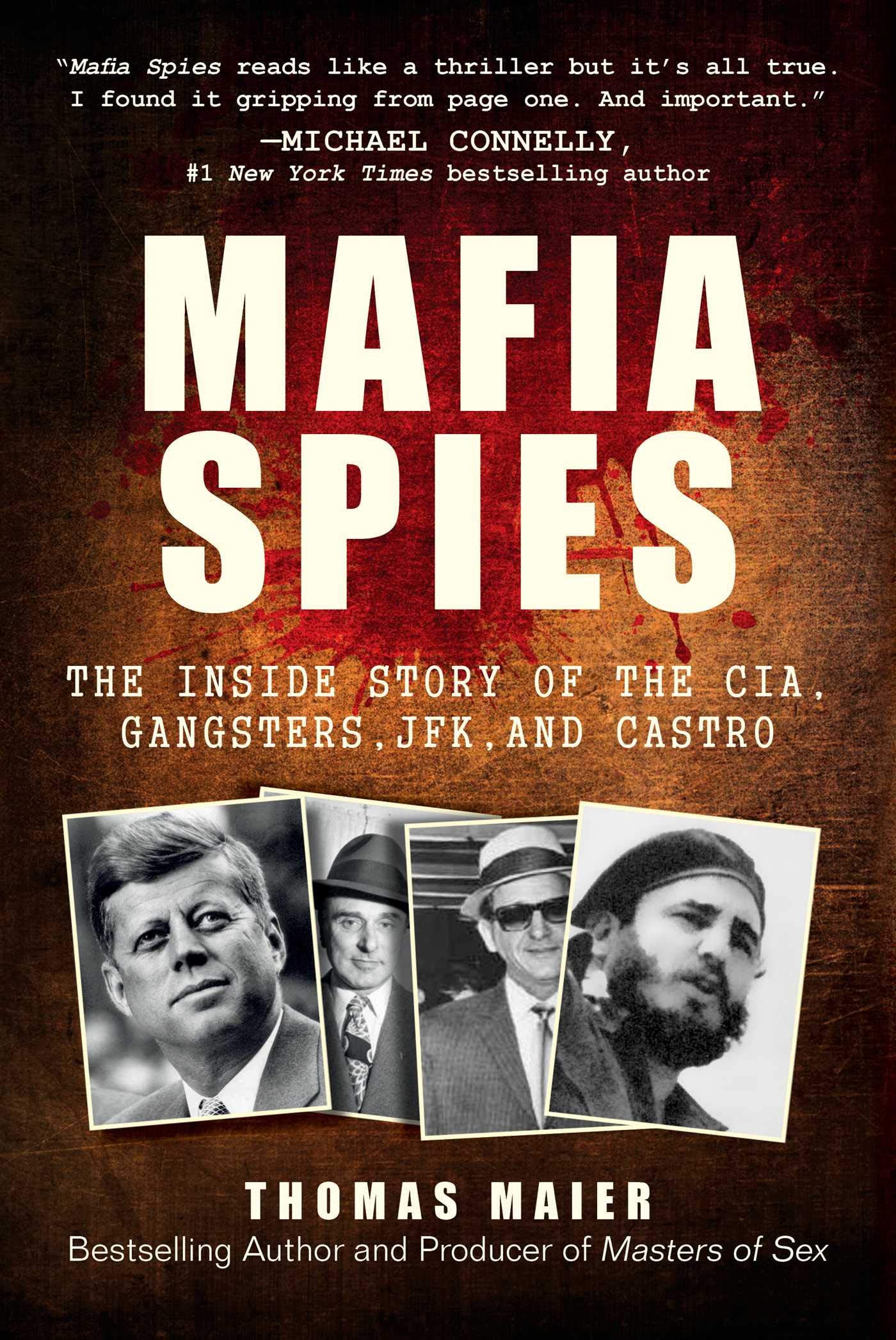 Mafia Spies: The Inside Story Of The Cia, Gangsters, Jfk, And Castro
