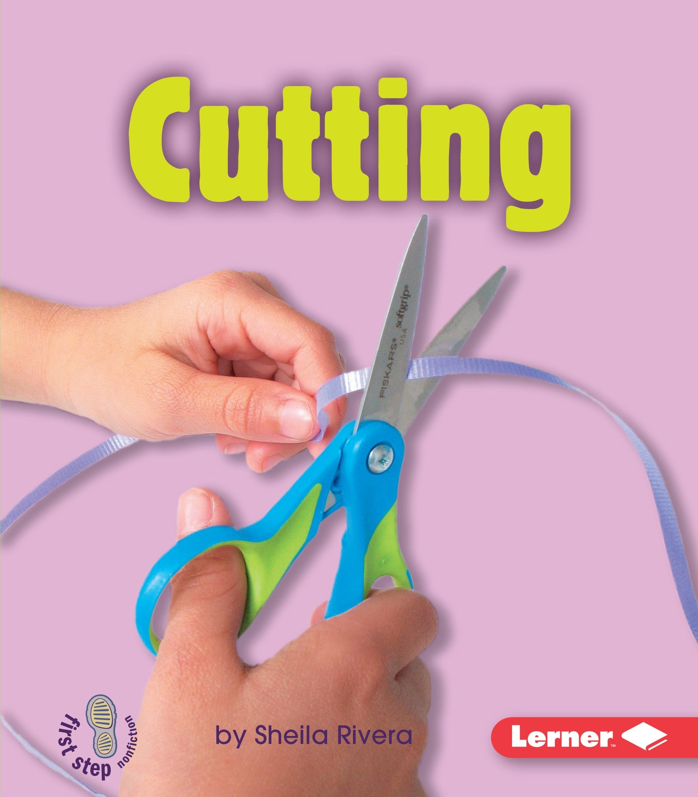 Cutting (First Step Nonfiction  Changing Matter),New