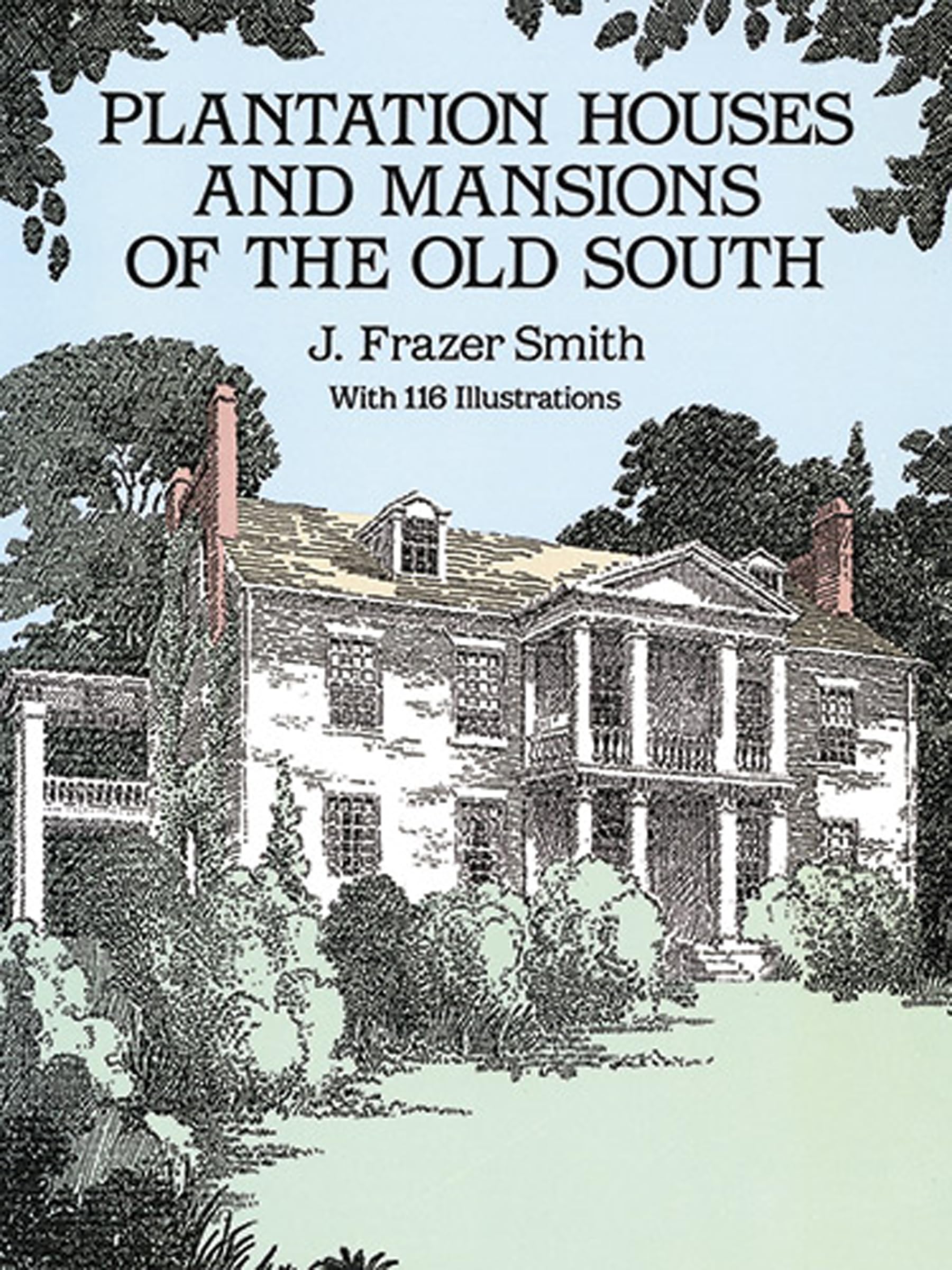 Plantation Houses and Mansions of the Old South (Dover Architecture),Used