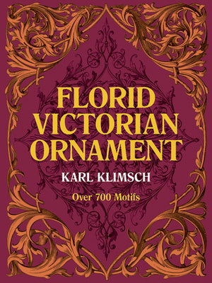 Florid Victorian Ornament (Lettering, Calligraphy, Typography),New
