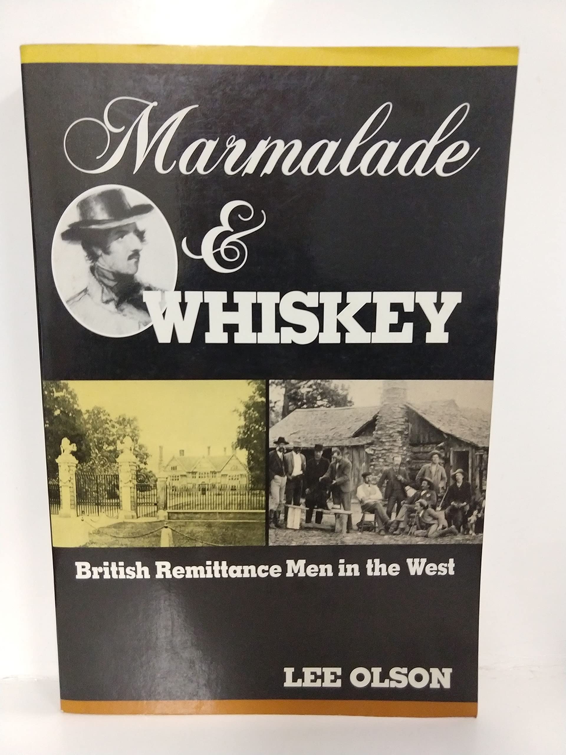 Marmalade and Whiskey: British Remittance Men in the West,New