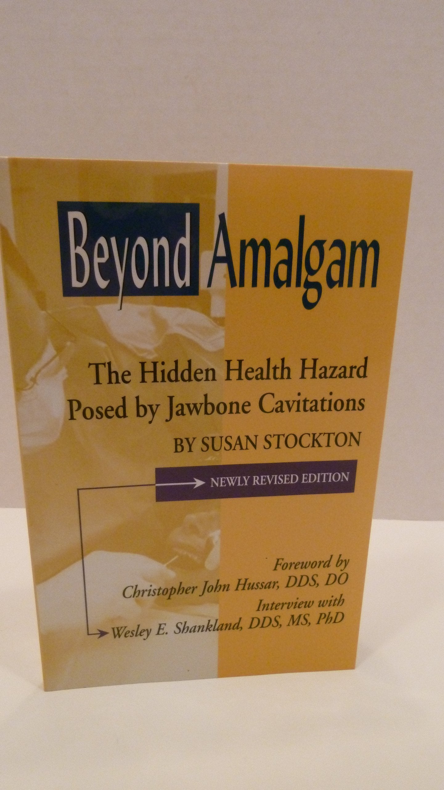 Beyond Amalgam: The Hidden Health Hazard Posed by Jawbone Cavitations, Second Edition,New