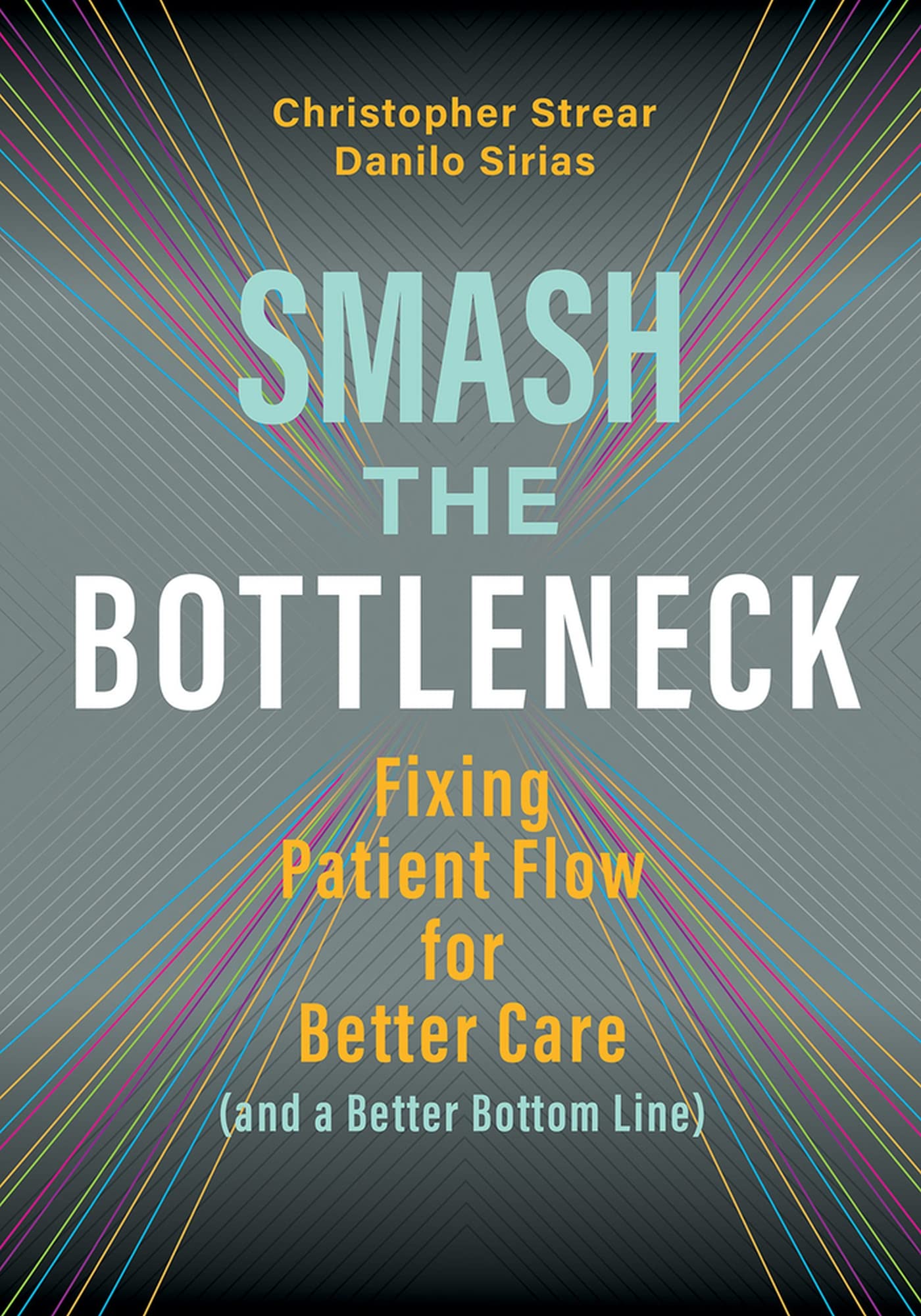 Smash the Bottleneck: Fixing Patient Flow for Better Care (and a Better Bottom Line),Used