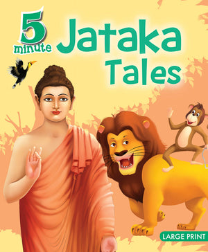 5 Minute Jataka Tales For Children: Short Stories Of Wisdom & Compassion | Timeless Buddhist Parables | Fun Read-Aloud Bedtime Tales | Inspiring Moral Stories From Ancient India | Beautiful Collection Of Kindness For Little Readers - Large Print