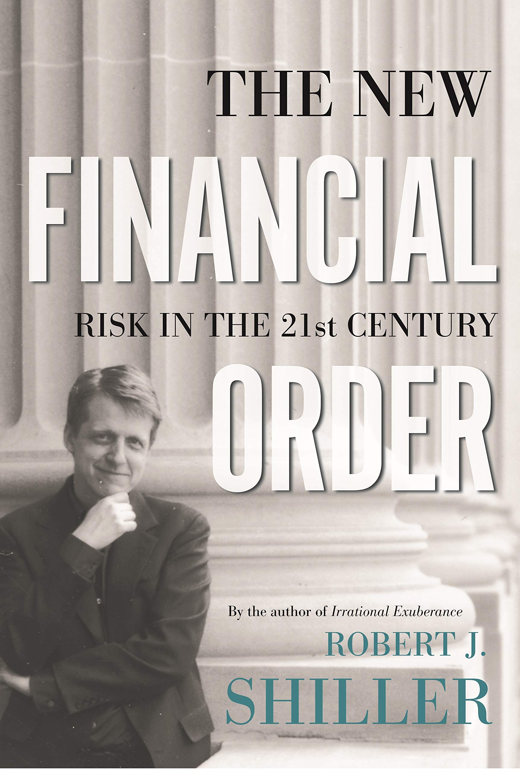 The New Financial Order: Risk in the 21st Century,New
