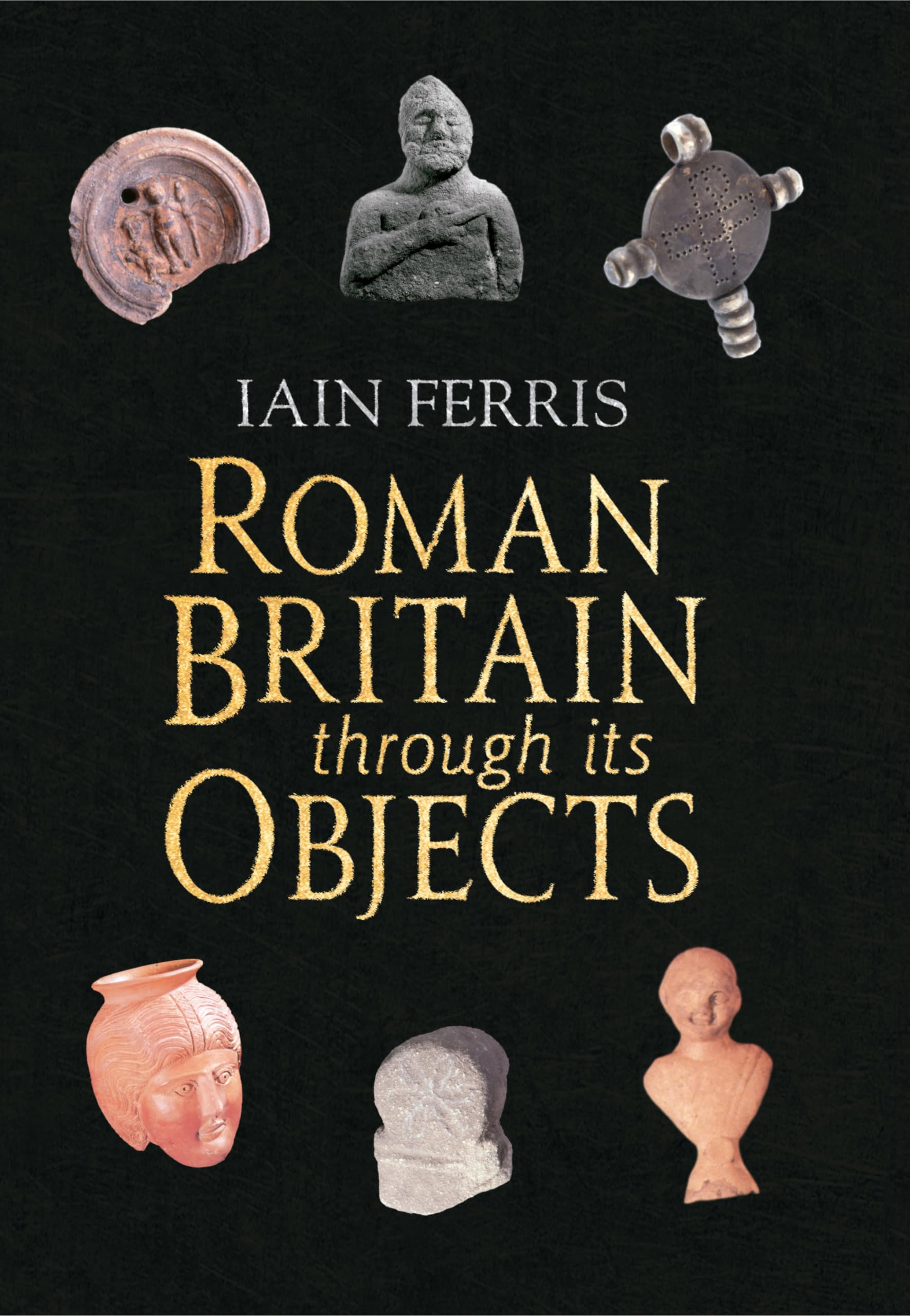 Roman Britain Through Its Objects,Used