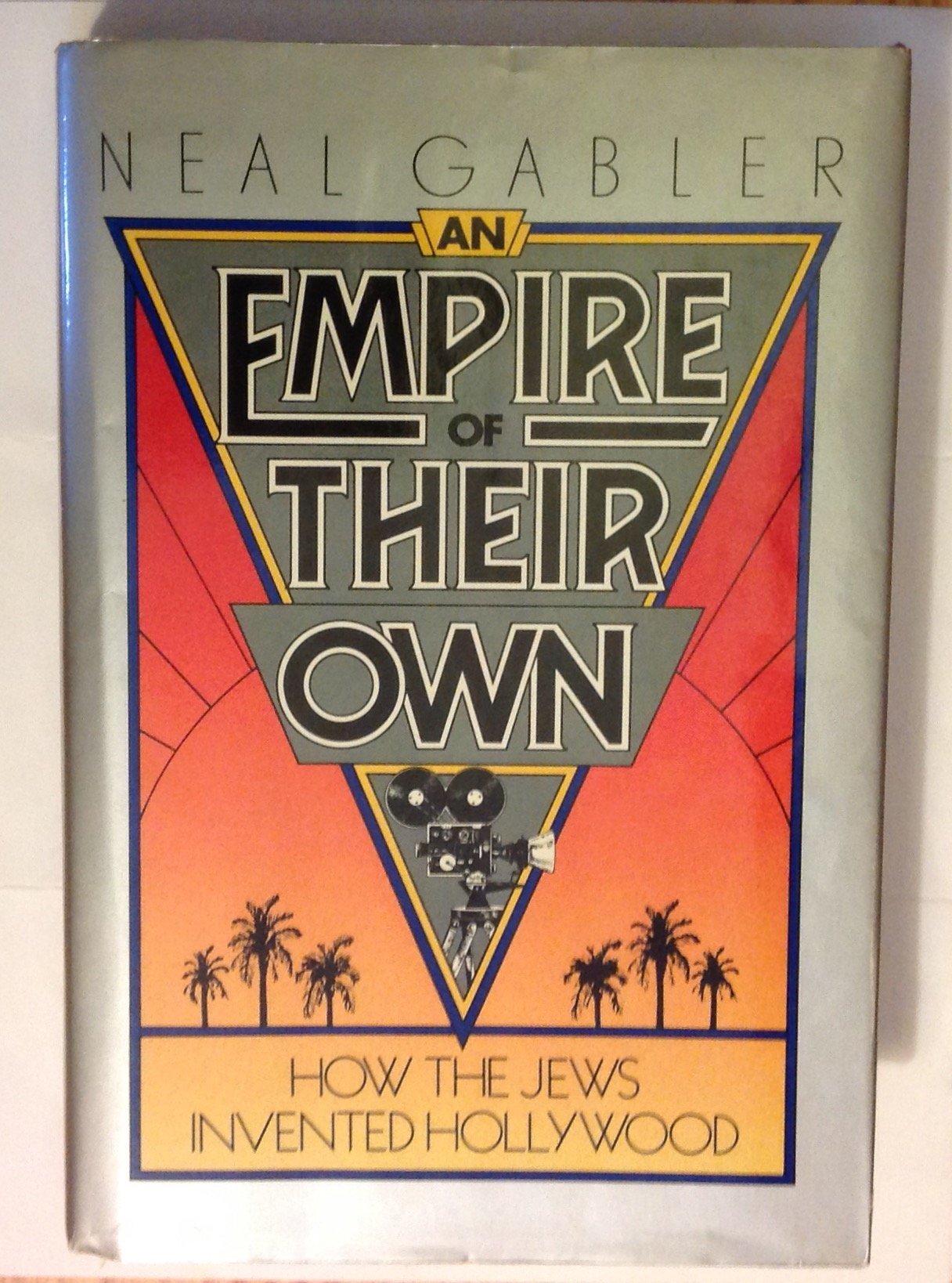 An Empire of Their Own: How the Jews Invented Hollywood,New